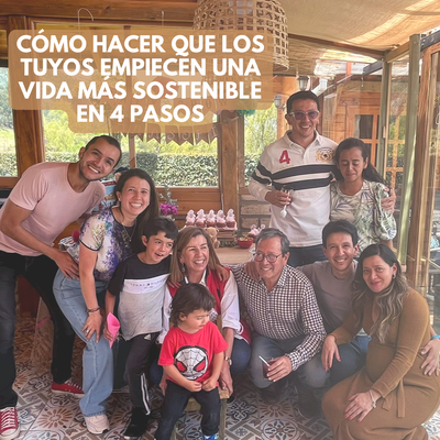CÓMO HACER QUE LOS TUYOS EMPIECEN UNA VIDA MÁS SOSTENIBLE EN 4 PASOS